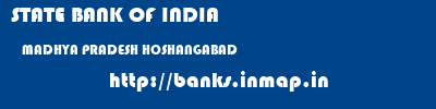 STATE BANK OF INDIA  MADHYA PRADESH HOSHANGABAD    banks information 